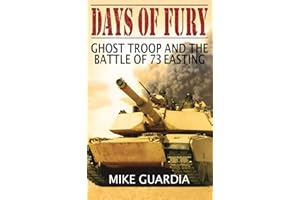 Days of Fury: Ghost Troop and the Battle of 73 Easting
