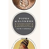 Popes and Bankers: A Cultural History of Credit and Debt, from Aristotle to AIG