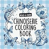 Chinoiserie Large Print Bold and Easy Coloring Book for Adults, Women, Seniors and Beginners, Big and Simple Designs, Large Print Coloring Book for ... Coloring Book (Cute Cozy Coloring Collection)