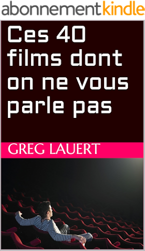 Download Ces 40 films dont on ne vous parle pas PDF