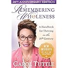 Remembering Wholeness: A Personal Handbook for Thriving in the 21st Century — 20th Anniversary Updated Edition