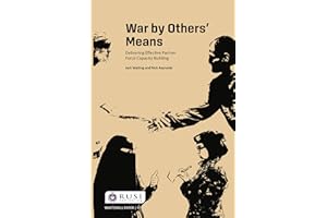 War by Others’ Means: Delivering Effective Partner Force Capacity Building (Whitehall Papers)