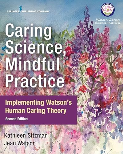 Download Caring Science, Mindful Practice: Implementing Watson's Human Caring Theory PDF