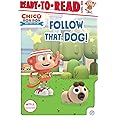 Follow That Dog!: Ready-to-Read Level 1 (Chico Bon Bon: Monkey with a Tool Belt)