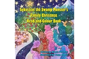 Sebastian the Swamp Monster's Family Christmas Read-and-Colour Book