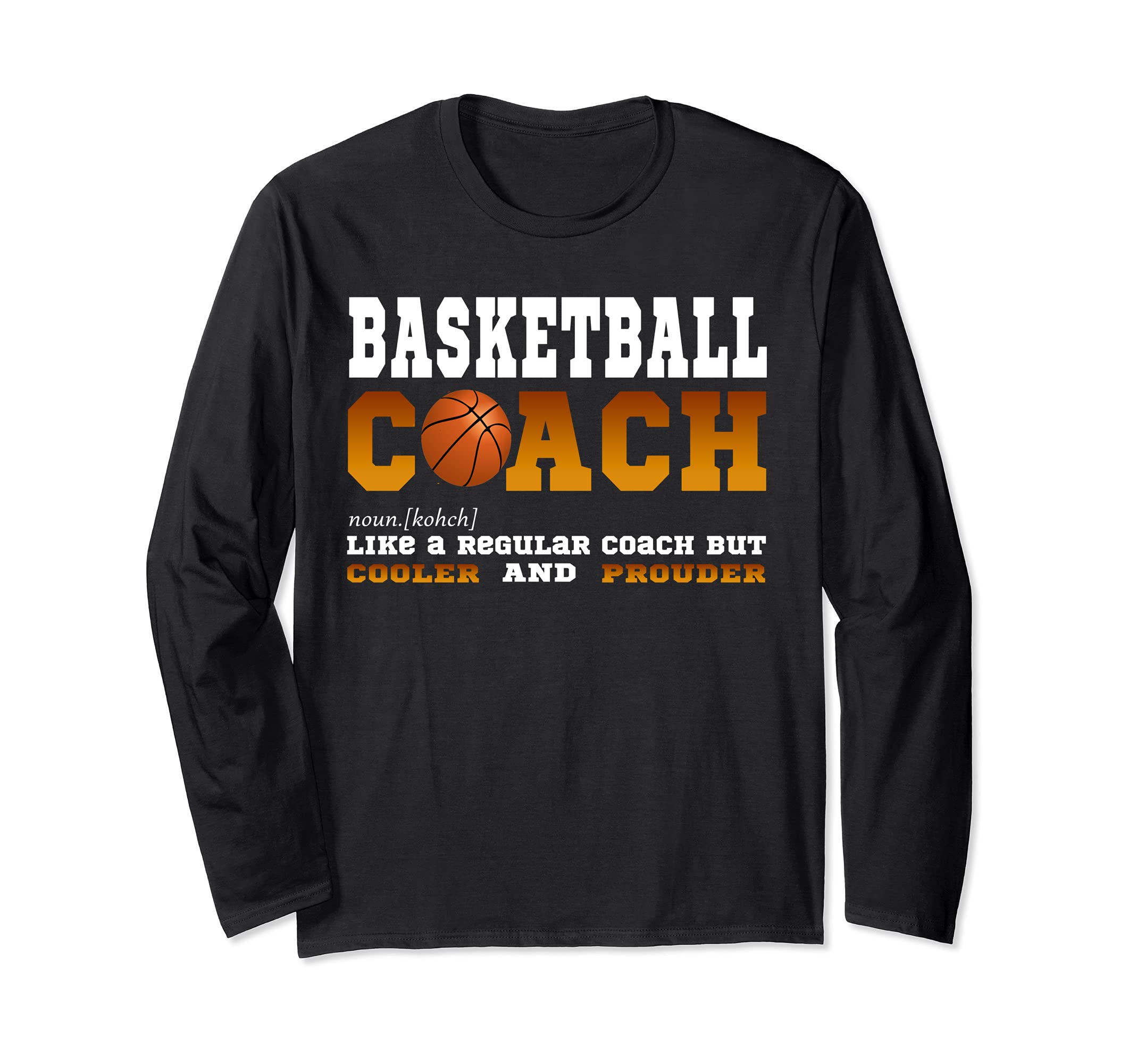 Basketball Coach Sports Coaching Definition Fun Long Sleeve T-Shirt