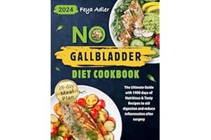 No Gallbladder Diet Cookbook: The Ultimate Guide with 1900 days of Nutritious & Tasty Recipes to aid digestion and reduce inf