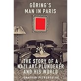 Goering's Man in Paris: The Story of a Nazi Art Plunderer and His World