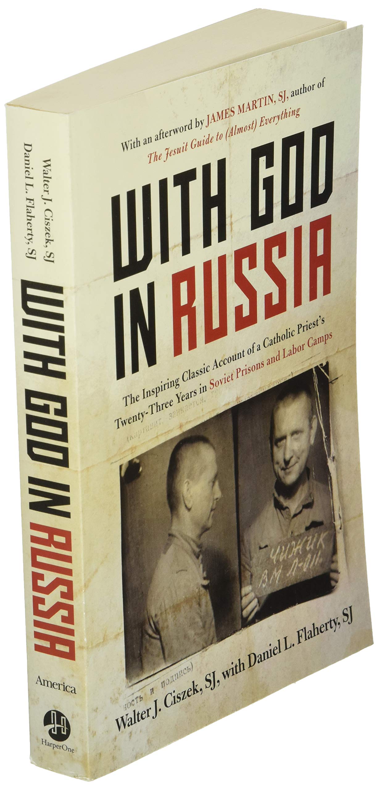 With God in Russia: A Polish-American Priest's Inspiring Tale of Faith, Endurance, and Spiritual Conviction Amid the Brutality of Soviet Labor Camps Jun 13, 2017