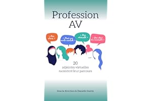 Profession AV: 20 adjointes virtuelles racontent leur parcours (Profession Adjointe virtuelle) (French Edition)