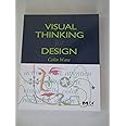 Visual Thinking for Design (Morgan Kaufmann Series in Interactive Technologies)