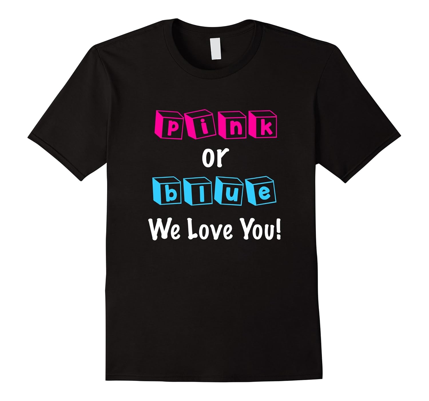 Pink Or Blue, We Love You Pregnancy Shirt-anz