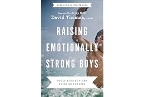 Raising Emotionally Strong Boys: Tools Your Son Can Build On for Life