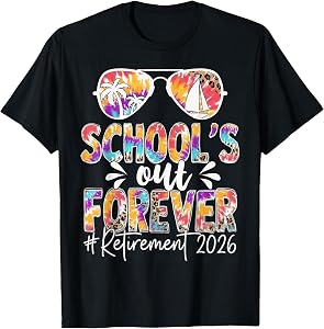 Schools Out Forever Retirement 2026 Retired Teacher Summer T-Shirt