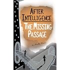 After Intelligence: The Missing Passage