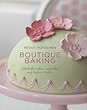 Boutique Baking: Delectable Cakes, Cupcakes and Teatime Treats