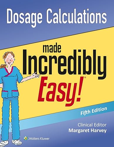 Download Dosage Calculations Made Incredibly Easy! PDF