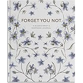 Forget You Not: A Guided Grief Journal &amp; Keepsake for Navigating Life Through Loss