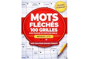 Mots Fléchés : 100 Grandes Grilles: Livre de jeux en français, niveau 2/3, avec solutions et lecture confortable