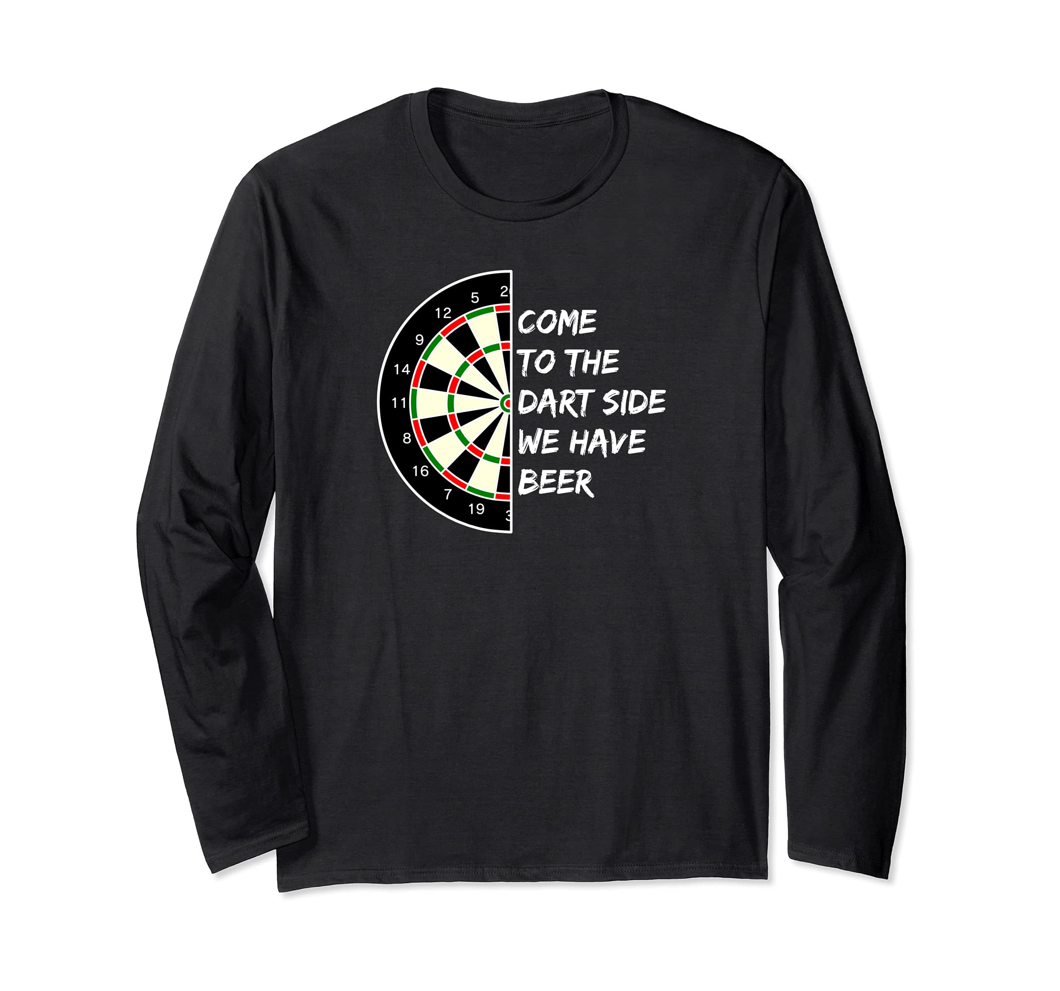 Come to the dart side we have beer - I love darts Long Sleeve T-Shirt