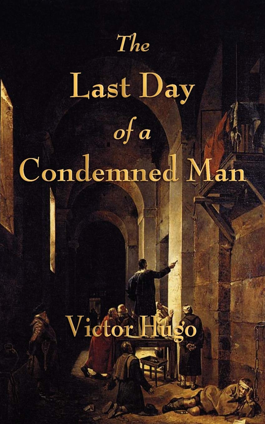 The Last Day Of A Condemned Man Hugo Victor 9781603863865 Amazon Com Books