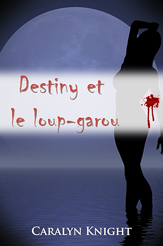Download Destiny et le loup-garou: une fiction paranormale érotique PDF