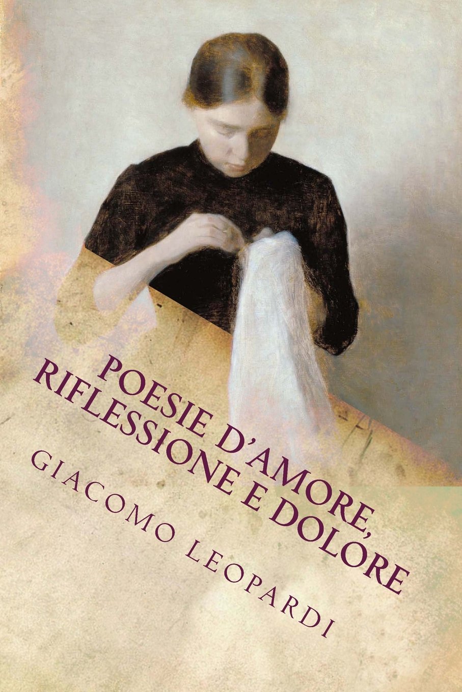 Giacomo Leopardi Poesie D Amore Riflessione E Dolore Italian Edition Berlinguer Giulia Amazon Com Books