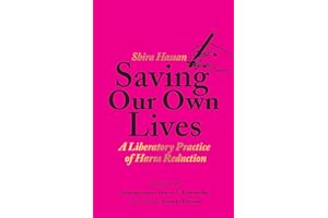 Saving Our Own Lives: A Liberatory Practice of Harm Reduction