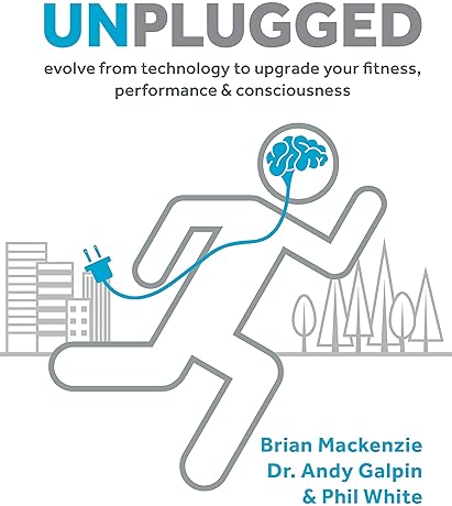 Sports Health & Safety - Unplugged: Evolve from Technology to Upgrade Your Fitness, Performance & Consciousness