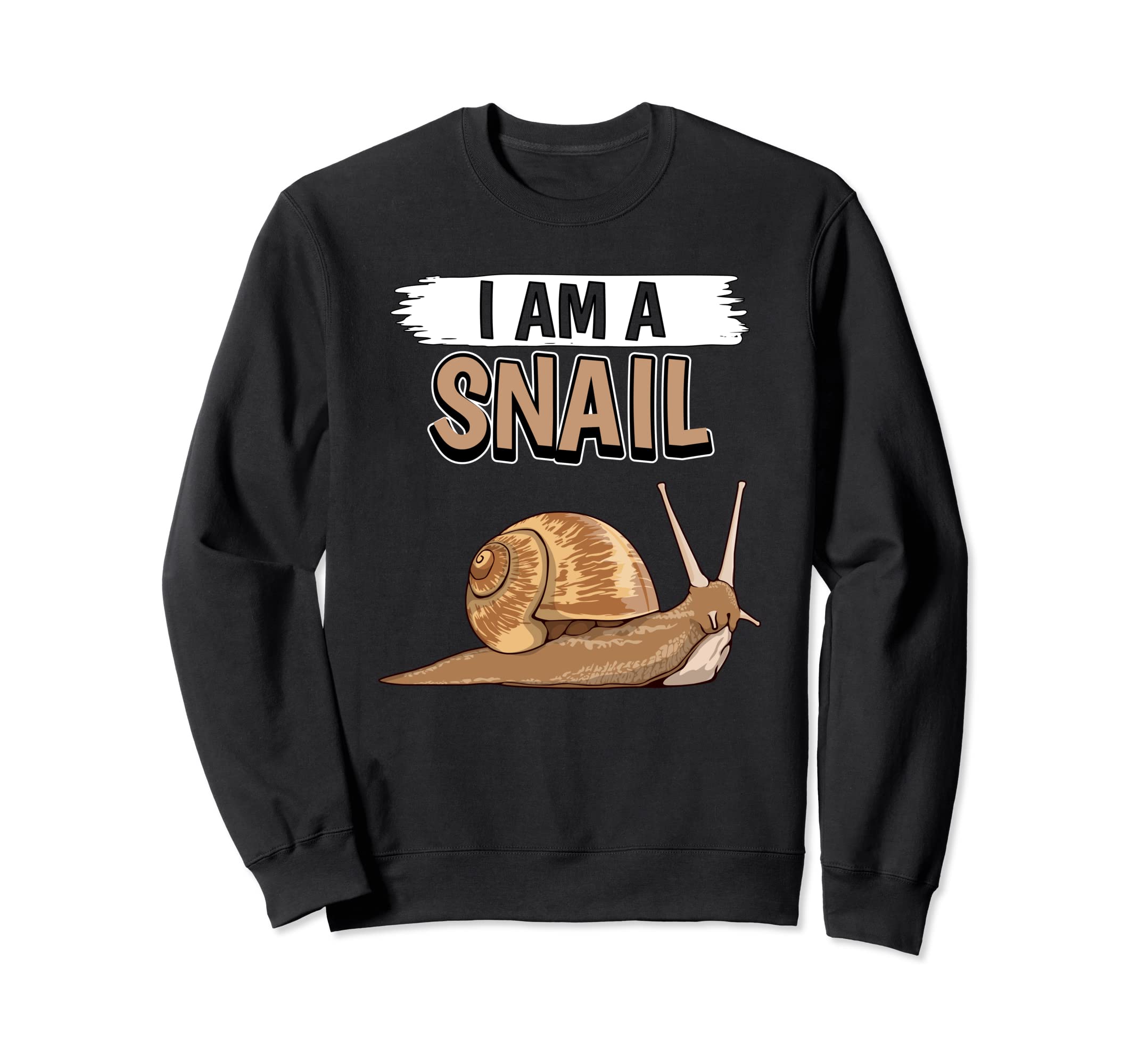 Snails Quote Slug I Am A Snail Sweatshirt