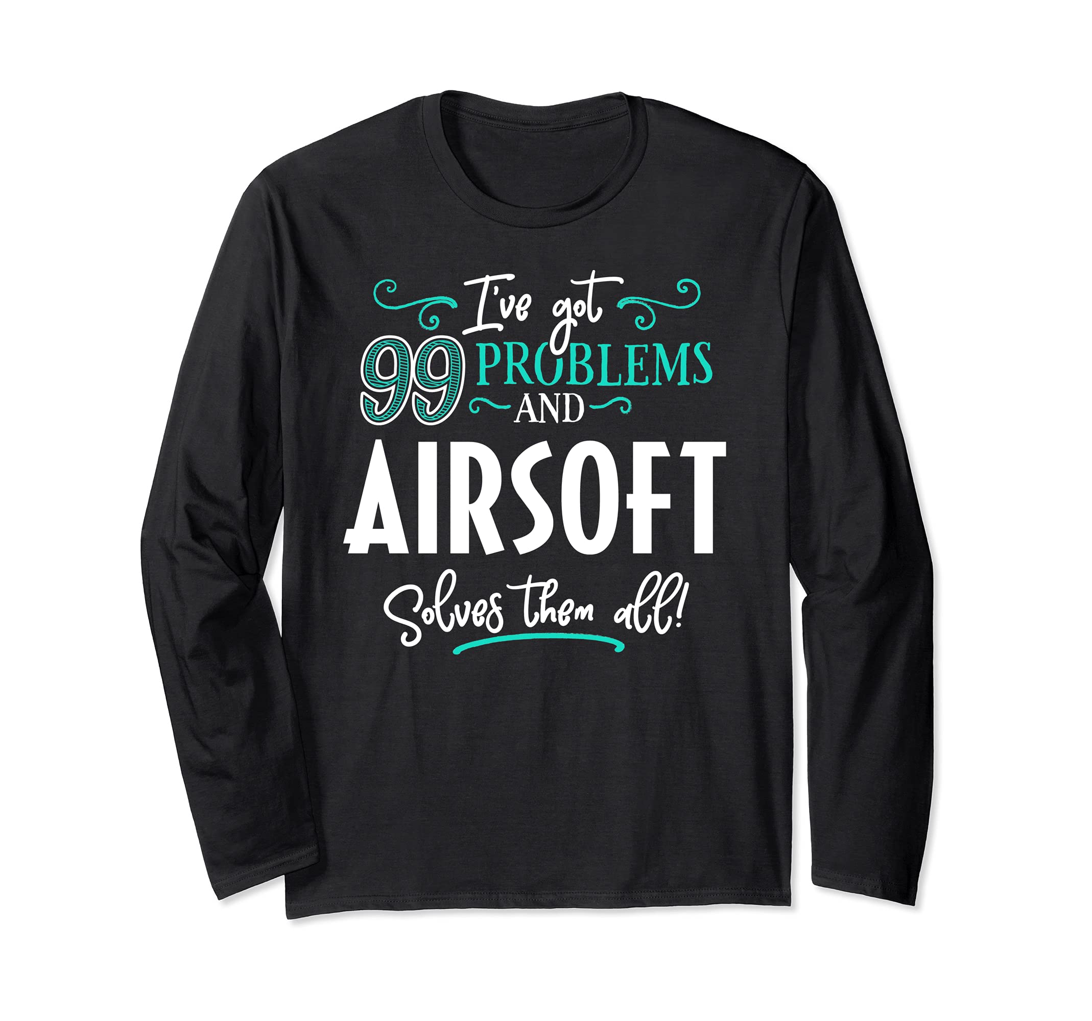 Airsoft Design Gift - Airsoft Solves Them All! Long Sleeve T-Shirt