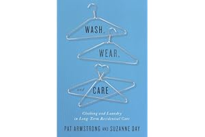 Wash, Wear, and Care: Clothing and Laundry in Long-Term Residential Care