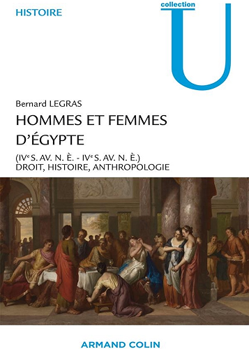 Download Hommes et femmes d'Égypte (IV° s. av. n.è.-IV° s. de n.è.) : Droit, Histoire, Anthropologie (Collection U) PDF