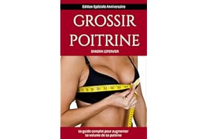 Comment grossir des seins : Comment grossir des seins de la poitrine naturellement (French Edition)