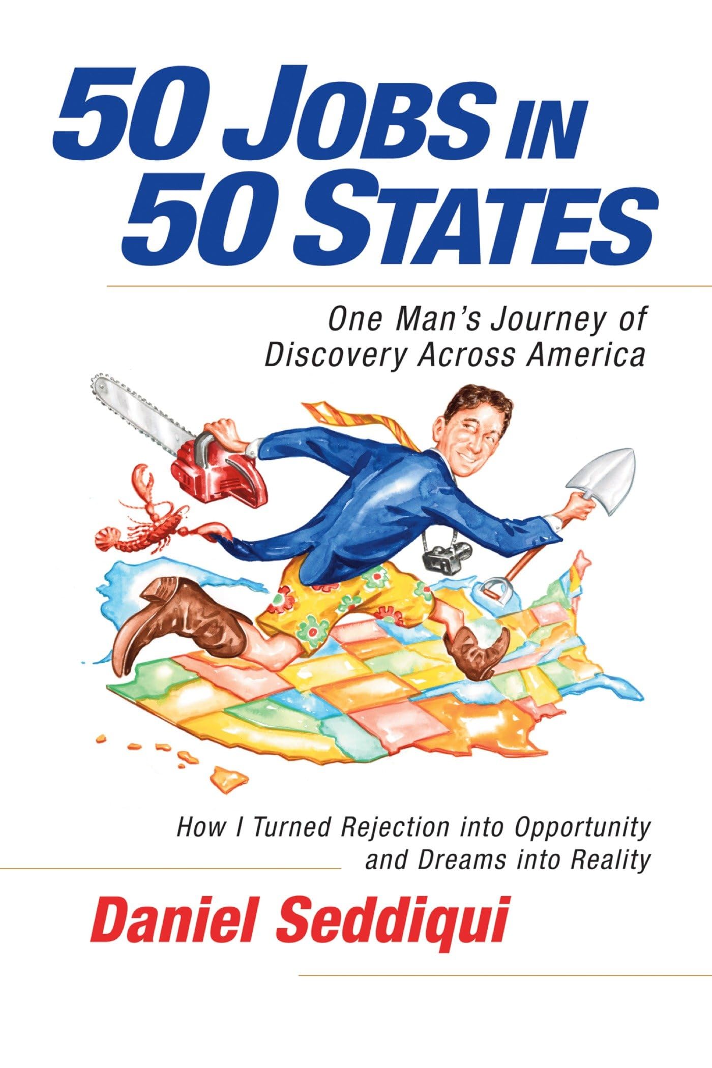 50 Jobs in 50 States: One Man's Journey of Discovery Across America: One Man’s Journey of Discovery across America (AGENCY/DISTRIBUTED)