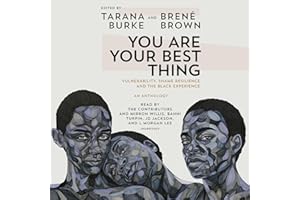 You Are Your Best Thing: Vulnerability, Shame Resilience, and the Black Experience