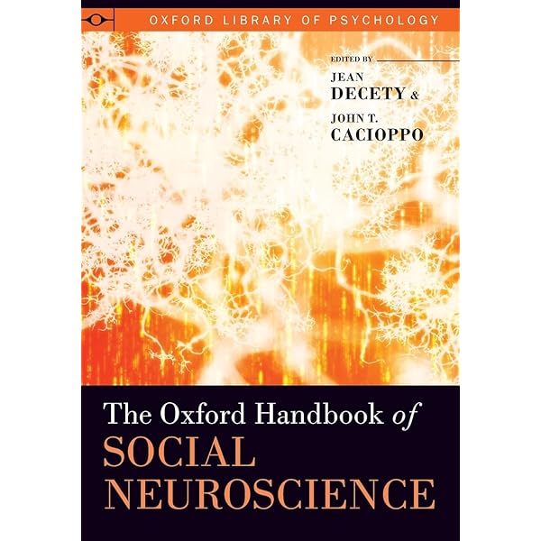 The Oxford Handbook of Social Neuroscience (Oxford Library of
