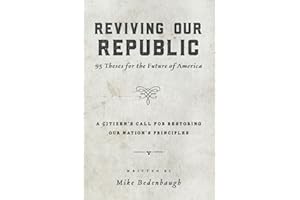 Reviving Our Republic: 95 Theses for the Future of America