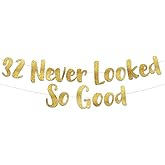 32 Never Looked So Good Gold Glitter Banner - 32nd Anniversary and Birthday Party Decorations