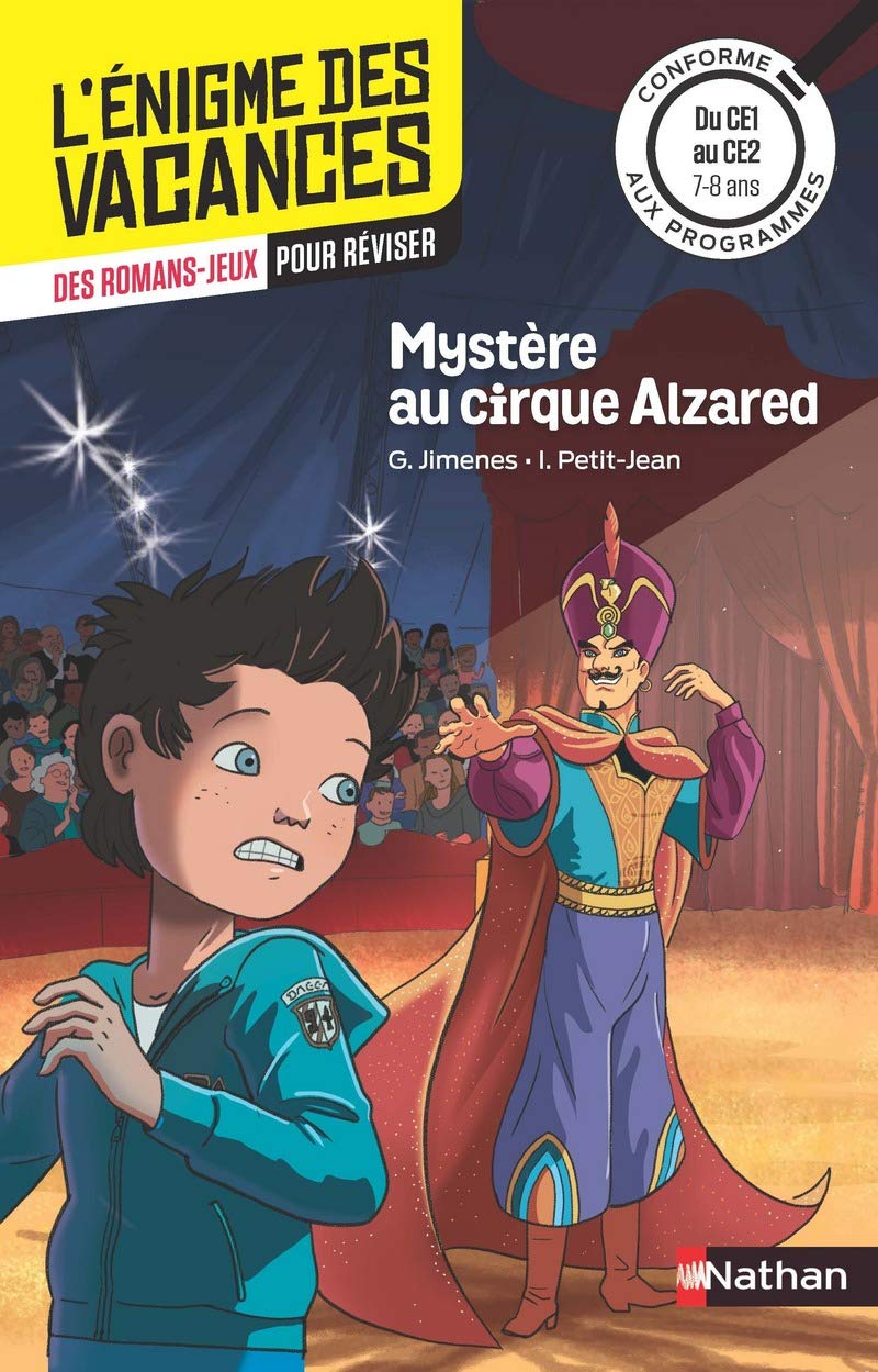 Amazon Fr L Enigme De Vacances Mystere Au Cirque Alzared Un Roman Jeu Pour Reviser Les Principales Notions Du Programme Ce1 Vers Ce2 7 8 Ans Jimenes Guy Petit Jean Isabelle Livres
