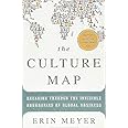 The Culture Map: Breaking Through the Invisible Boundaries of Global Business