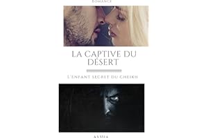 La captive du désert: L'enfant secret du Cheikh (French Edition)