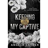 Keeping My Captive: Alternate Cover Edition (Keeping What's Mine (Alternate Cover Editions))
