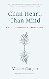 Chan Heart, Chan Mind: A Meditation on Serenity and Growth