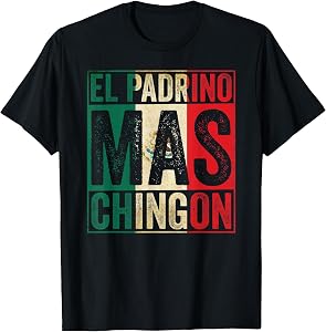 El Padrino Mas Chingon Tee Spanish Godfather Fathers Day T-Shirt