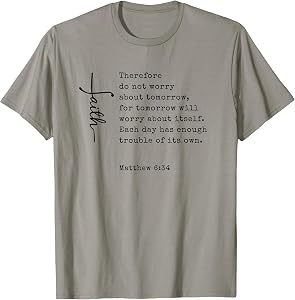 Christian Faith Bible Scripture Matthew 6:34 Do Not Worry T-Shirt