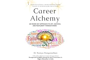Career Alchemy-An Inside Out Approach to Joy, Success, and Fulfilment through Work