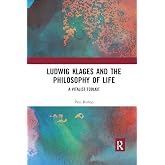 Ludwig Klages and the Philosophy of Life: A Vitalist Toolkit
