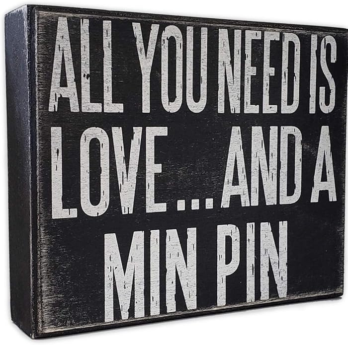 JennyGems - All You Need is Love and a Min Pin - Wooden Sign - Miniature Pinscher Dogs - Min Pins Moms and Owners - Shelf Knick Knacks