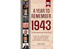 A Year To Remember 1943 History Book: A Nostalgic Tribute for the Radio Babies with Heartfelt Memories of 1943 – An Ideal Gift for Birthdays, Anniversaries, and Special Occasions